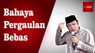 Bahaya Pergaulan Bebas - KH Zainuddin MZ