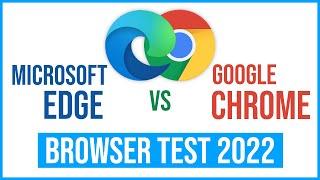 Microsoft Edge vs Google Chrome Browser Test 2022 - Ram Usage, Speed Test, Benchmark Comparison