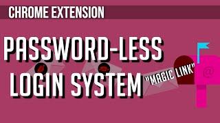 Passwordless Login System with Google Chrome Extensions(MV2) | Magic Links