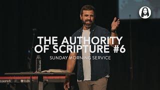 The Authority of Scripture - Part 6 | Michael Koulianos | Sunday Morning Service