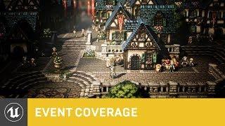 The Fusion of Nostalgia and Novelty in Octopath Traveler | Unreal Fest Europe 2019 | Unreal Engine