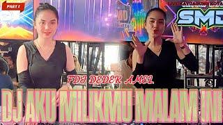 OT SMD • ‼️FDJ DEDEK AMEL ‼️DJ AKU MILIKMU MALAM INI PART 1 LIVE KOTA KAYUAGUNG