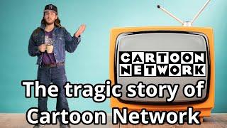 The tragic story of Cartoon Network