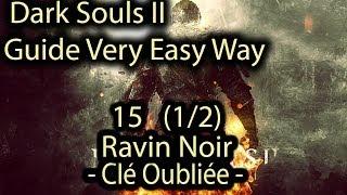 Guide FR Dark Souls 2 - 15 - (1/2) Ravin Noir + Clé Oubliée