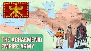 How The Achaemenid Empire Army Ruled the World