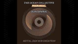 THE OCEAN COLLECTIVE - PREBOREAL sub español and lyrics