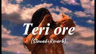 Teri ore (Slowed + Reverb) | Lofi Music | @saiful442