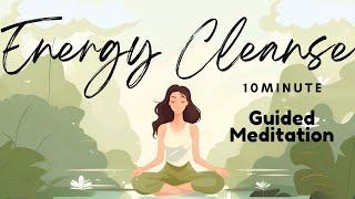 Energy Cleanse: A 10 Minute Guided Meditation for Refreshing Your Mind and Body | Daily Meditation