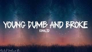 Khalid – Young Dumb & Broke (Lyrics)