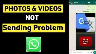 How To Fix Photos & Videos Not Sending Problem in WhatsApp.