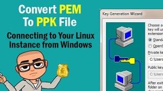 Convert to PEM to PPk, Connect From Windows to Linux Using Putty