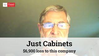 Just Cabinets Reviews  - $6,900 loss to this company @ Pissed Consumer Interview