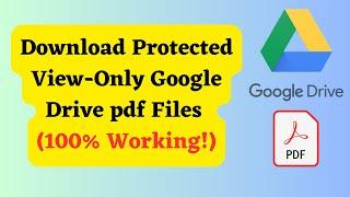 How to Download Protected View-Only Google Drive Pdf File (Updated 100% Working!)