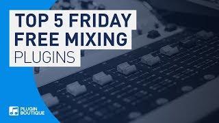 Best FREE VST Plugins for Mixing 2019 | Top 5 Friday