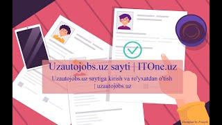 Uzautojobs.uz saytiga kirish va ro'yxatdan o'tish - uzautojobs.uz | ITOne Uz