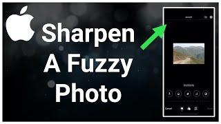 How To Sharpen A Fuzzy Photo On iPhone For Free