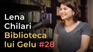 Biblioteca lui Gelu #28 | Lena Chilari