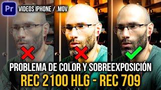  Video SOBREEXPUESTO y SATURADO de iPhone en Premiere Pro  SOLUCIÓN | LUT: Rec 2100 HLG to Rec 709