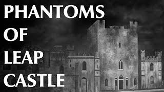 Phantoms of Leap Castle