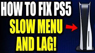 How to FIX PS5 slow menu and LAG! PS5 Slow Menu Easy Fix!