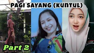 TIK TOK VIRAL | PAGI SAYANG (kuntul) Part 2