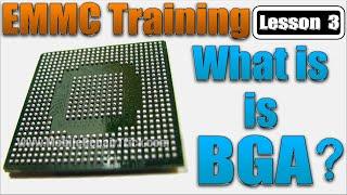 Emmc Training Lesson 3 | What Is BGA | BGA153 | BGA162 | BGA221 | BGA254 | BGA186 | BGA169