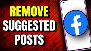 How To Remove The Suggested Posts For You On Facebook (2023 Methods)