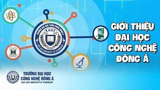 GIỚI THIỆU TRƯỜNG ĐẠI HỌC CÔNG NGHỆ ĐÔNG Á