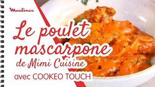 Le poulet mascarpone de Mimi Cuisine avec COOKEO TOUCH | Les recettes Moulinex