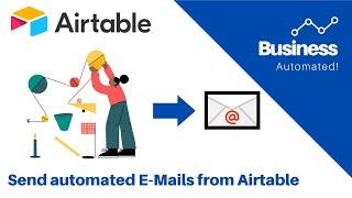 Send automated emails from Airtable using Airtable Automation - follow-up emails for Airtable CRM