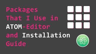 Packages that i use in ATOM - Text Editor and Their Installation Guide