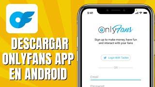 Cómo DESCARGAR ONLYFANS App En Android