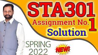 STA301 Assignment No 1 Spring 2022 Complete Solution By Abid Farooq Bhutta