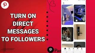 How To Turn On Direct Messages To Followers On Pinterest App