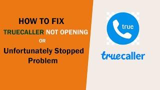 Fix Truecaller Unfortunately Stopped Working Problem Solved | Truecaller Mobile App Not Opening