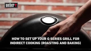 How to Set Up Your Weber Q Grill for Indirect Cooking