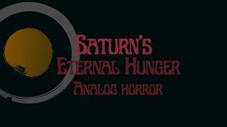 The eternal hunger of Saturn