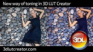 New way of color toning in 3D LUT Creator
