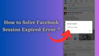 Facebook Session Expired? Here's How to Fix It!