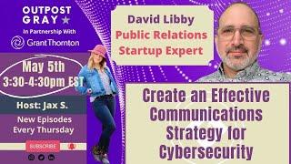 How to Develop a Communications Strategy for Cybersecurity | Jax S. - Outpost Gray