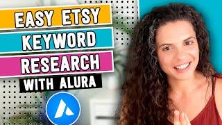 How to find the best Etsy keywords in 3 simple steps (using Alura Etsy tool) | Etsy keyword research