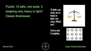 Puzzle, 12 balls, one scale, 3 weighing only, heavy or light? Classic Brainteaser