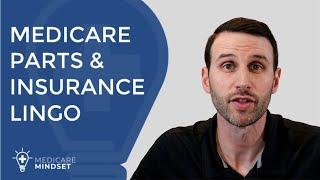 Medicare Parts & Insurance Lingo