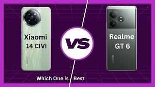 Xiaomi 14 CIVI vs Realme GT 6 Full Comparison, Which One is Best.