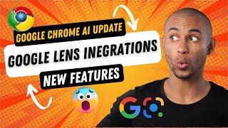 Google Chrome AI Update Google Lens Integration and New Features - Tips and Tricks