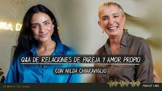 Q&A de relaciones de pareja y amor propio  con Nilda Chiaraviglio | T4. Cap #26 La Magia del Caos