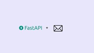 Sending Emails with Python FastAPI