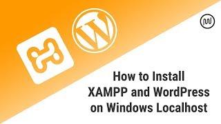 How to Install XAMPP and WordPress on Windows Localhost