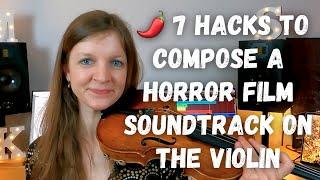 7 hacks to compose a horror film soundtrack on the violin – Composers' Spices 