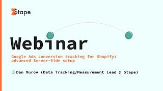 [Stape Webinar] Google Ads conversion tracking for Shopify: advanced server-side setup